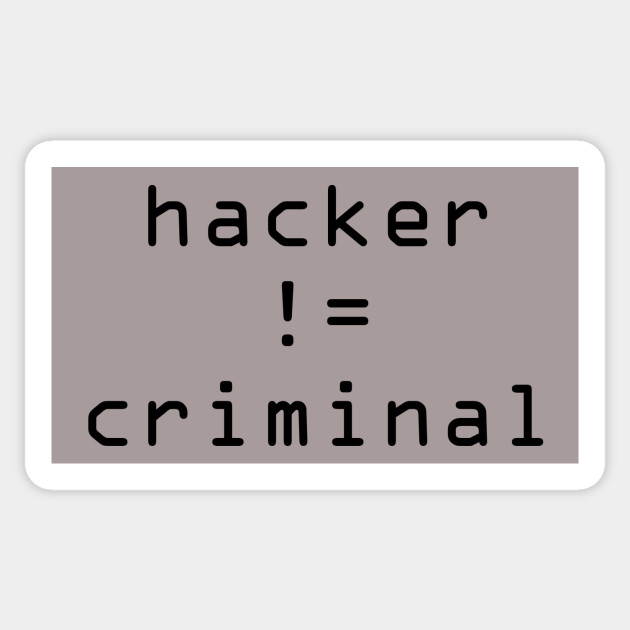 Hacker != Criminal